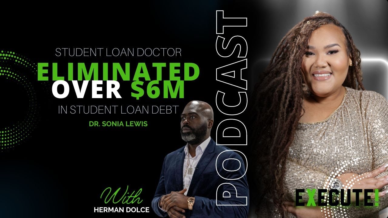 EXECUTE! S2EP15: Student Loan Doctor: Eliminated Over $6M in Student Loan Debt | Haitian CEO