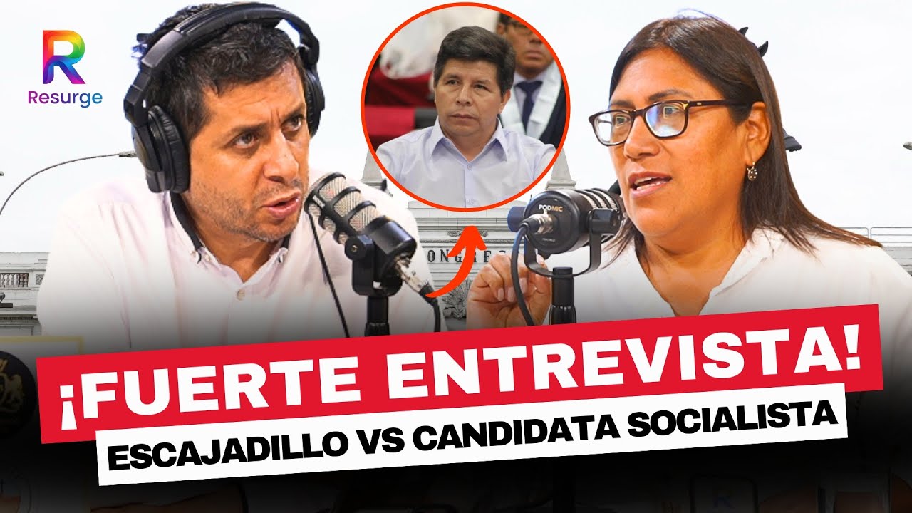 Escajadillo ENFRENTA a Candidata SOCIALISTA por defender a PEDRO CASTILLO