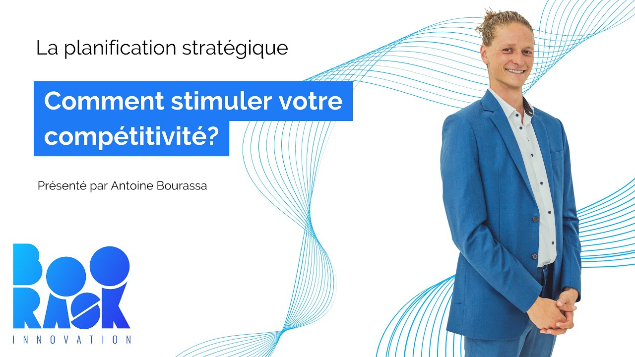 Stimuler votre comp&eacute;titivit&eacute; gr&acirc;ce &agrave; une planification strat&eacute;gique structur&eacute;