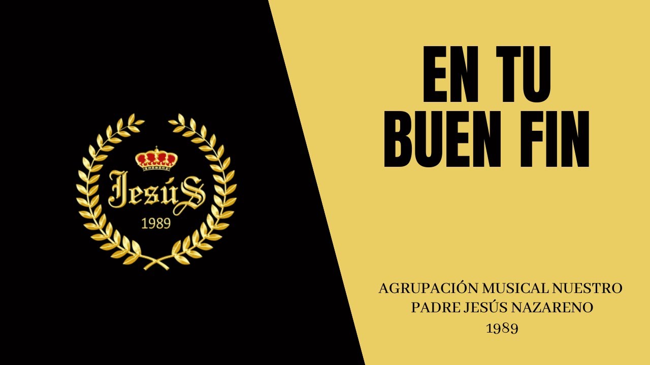 En tu Buen Fin (Juan Manuel Carmona Suárez)- AM Ntro. Padre Jesús Nazareno.