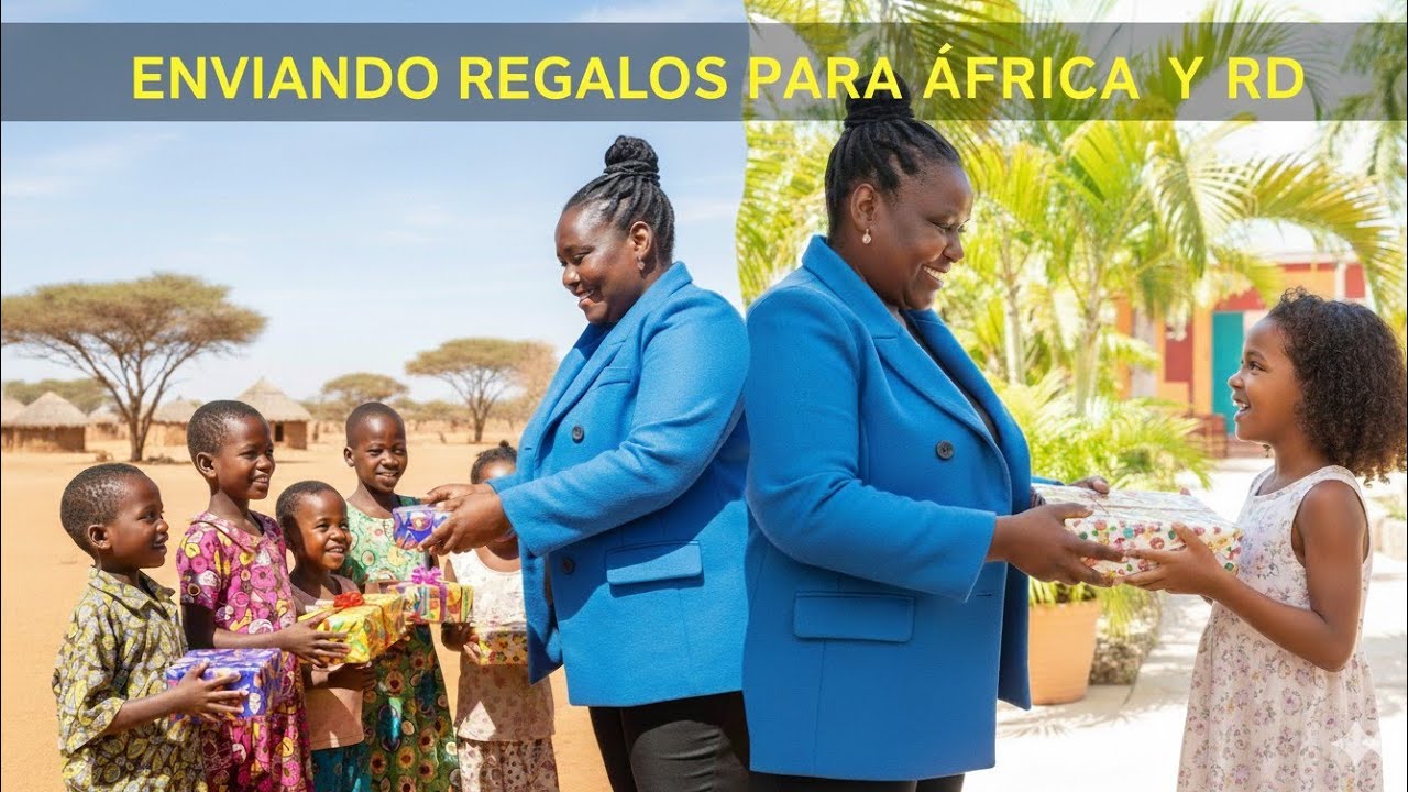 DIA DE REGALOS  ENVÍO DE CARIÑOS PARA ÁFRICA & REPUBLICA DOMINICANA 