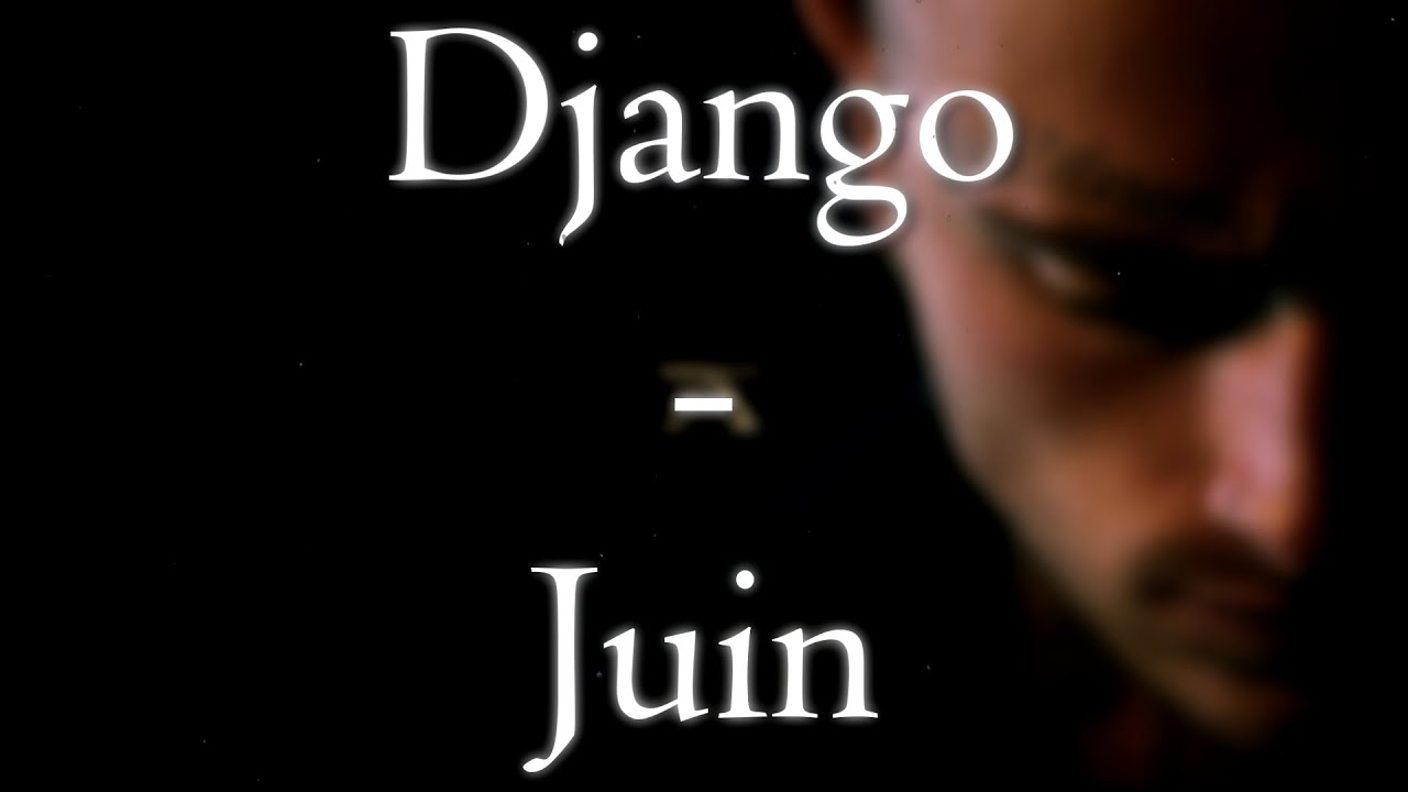 Django - Juin (PAROLES/LYRICS)