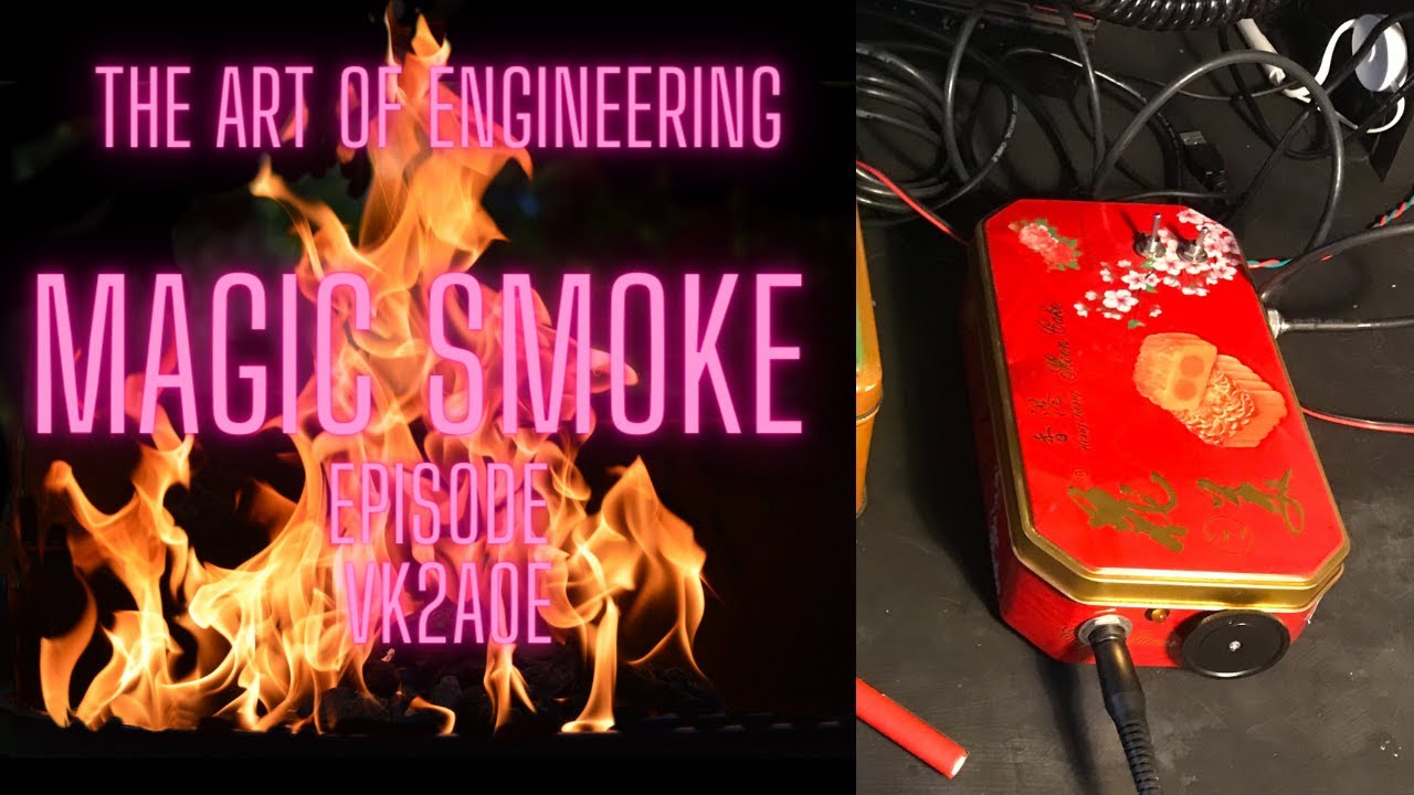 Magic Smoke Episode @TheArtofEngineering