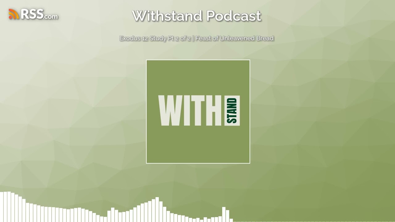 Exodus 12 Study Pt 2 of 2 | Feast of Unleavened Bread
