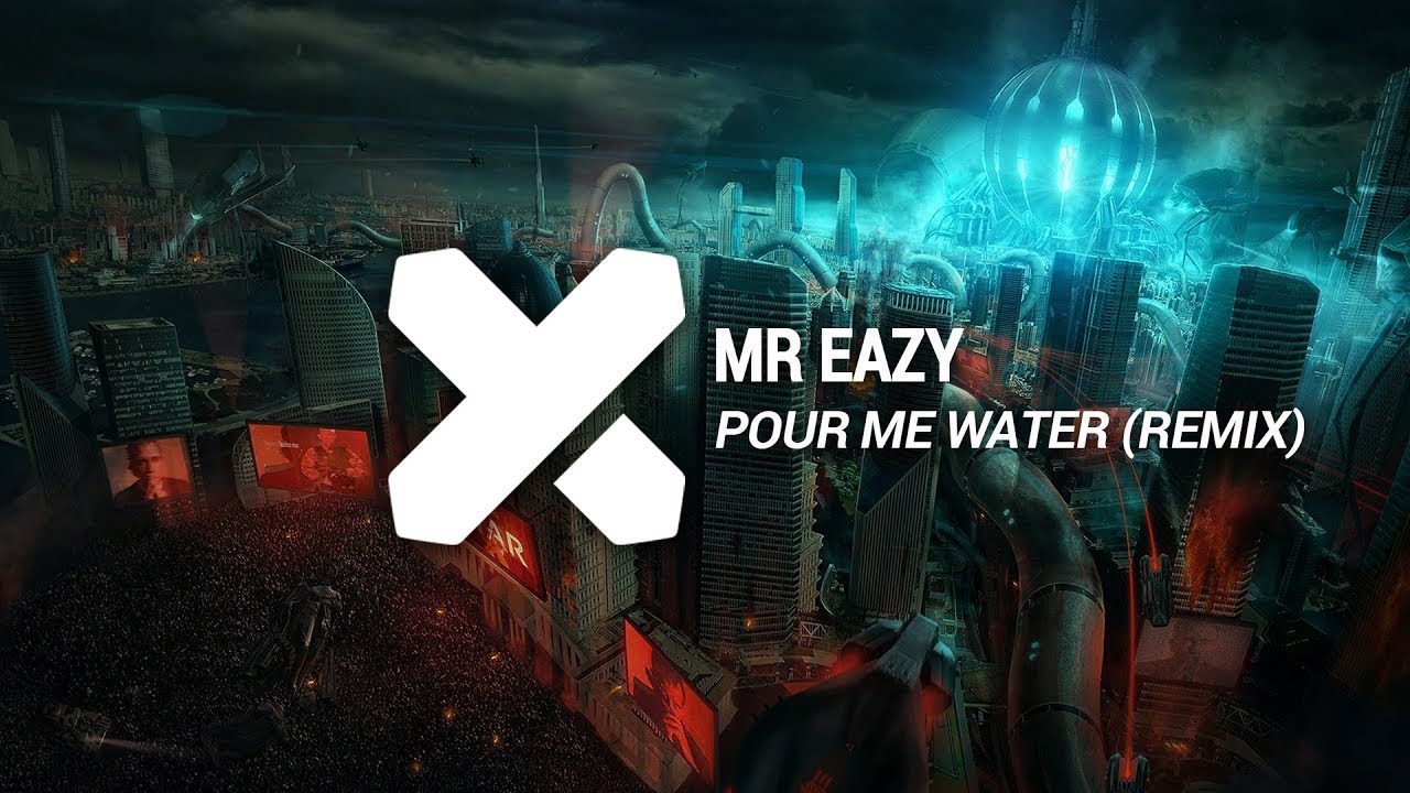 Mr Eazy - Pour Me Water (FUSIONAL X + NASTYNATION Reflip)