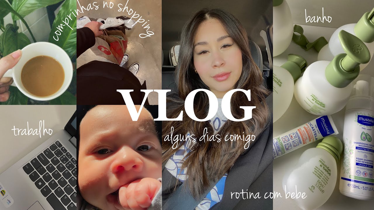 ALGUNS DIAS COMIGO, COMPRINHAS NO SHOPPING, ROTINA COM BEBÊ, TRABALHO, VLOG