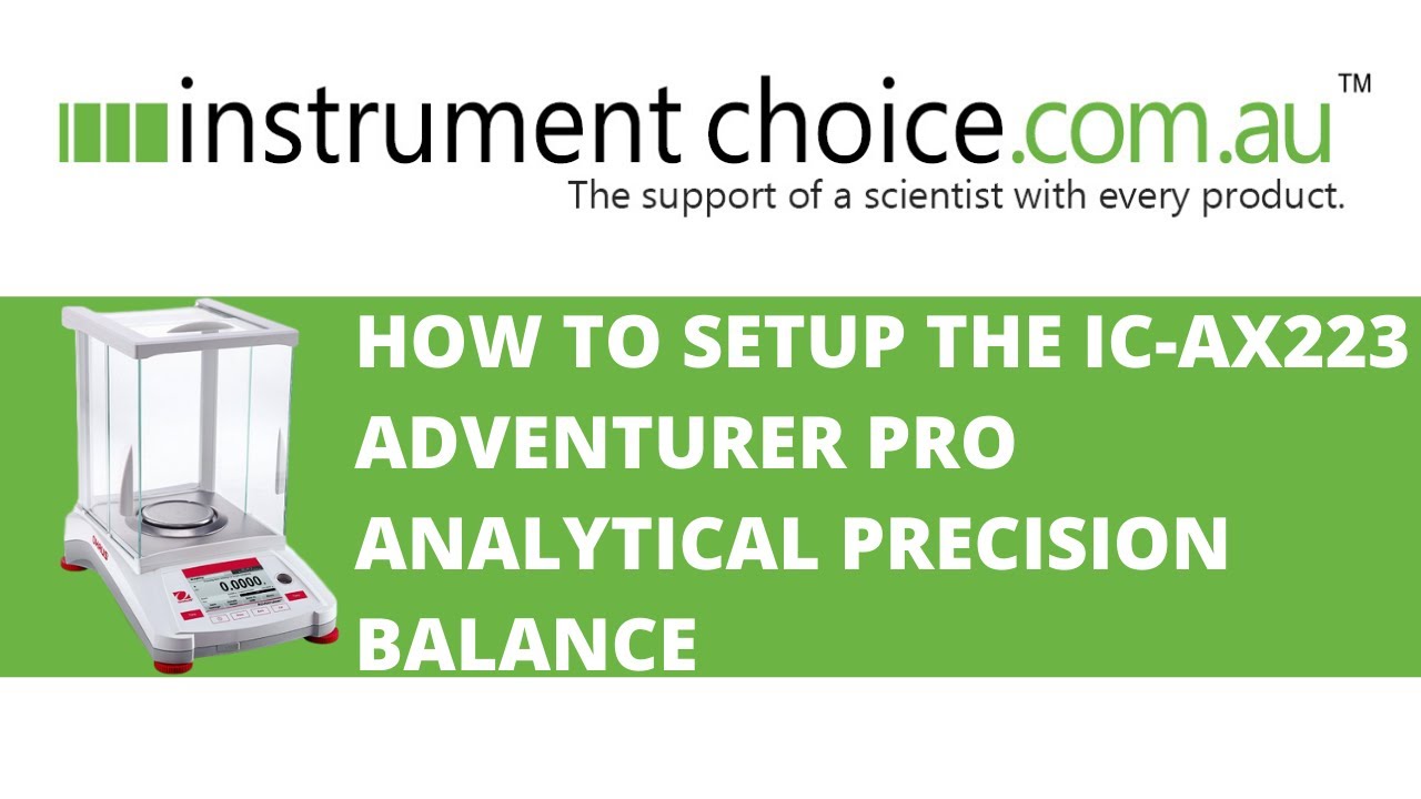 How to Set Up the IC-AX223 Adventurer Pro Analytical/Precision Balance