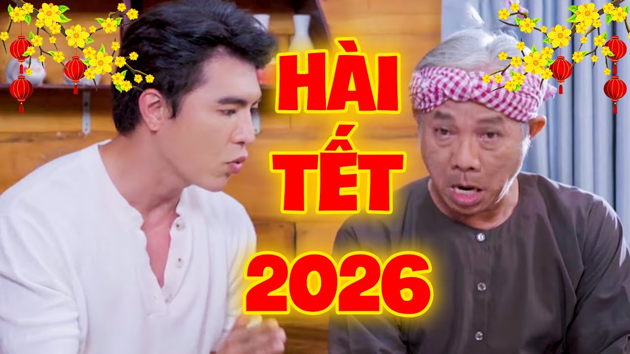 Hài Tết Mới Nhất 2026 | CON RỂ TRÙM NỔ | Hài Hoài Linh, Trung Dân, Steven Nguyễn