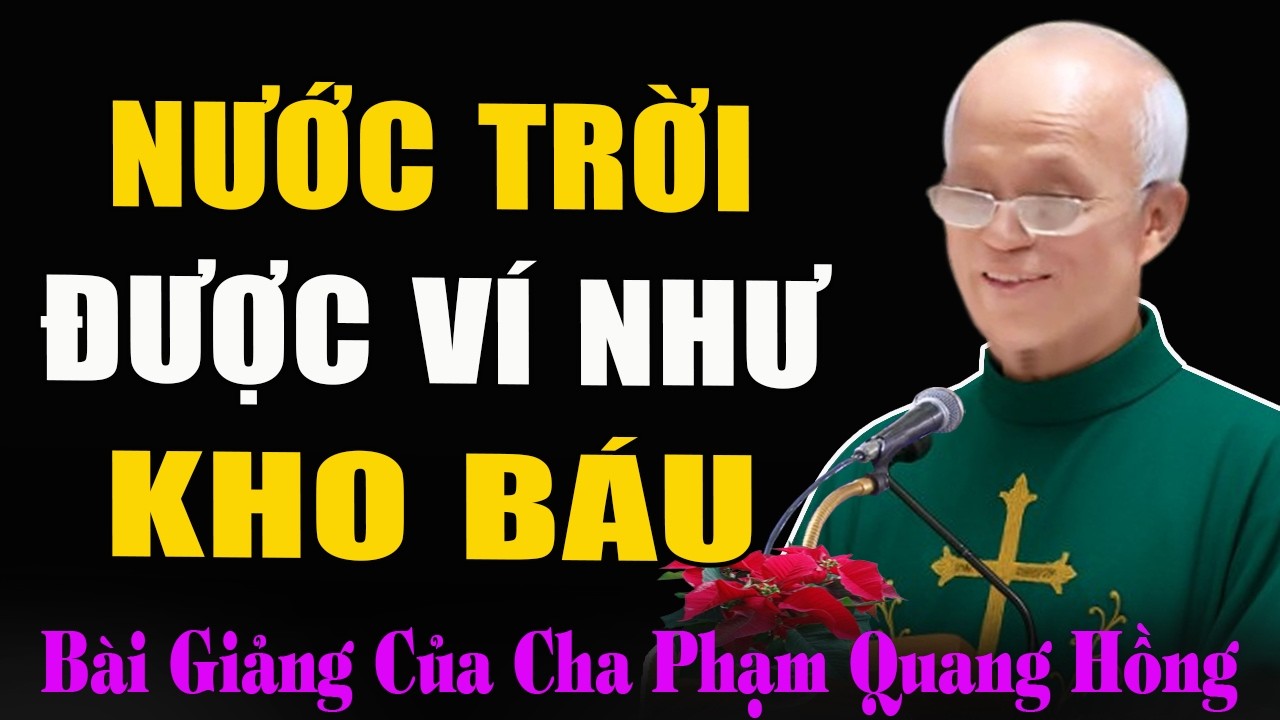 Nước Trời Giống Như Một Kho Báu - Bài Giảng Tĩnh Tâm Mùa Chay của Cha Phạm Quang Hồng