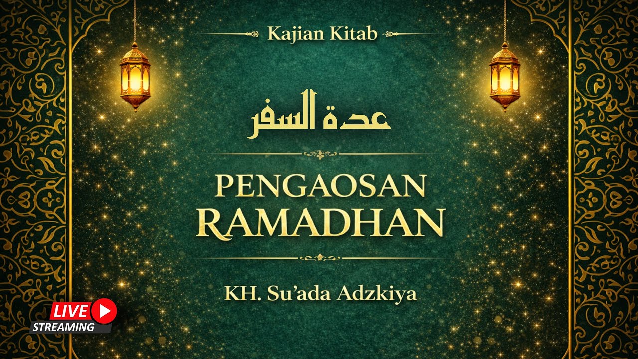 🔴 #14 Pengaosan Ramadhan | Kajian Kitab عدة السفر | KH. Su'ada Adzkiya