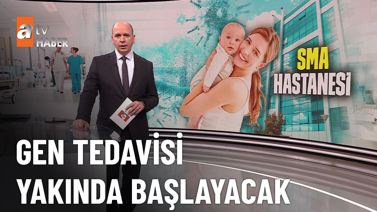 SMA'lı hastalara tedavi yolu! - atv Ana Haber 7 Haziran 2023