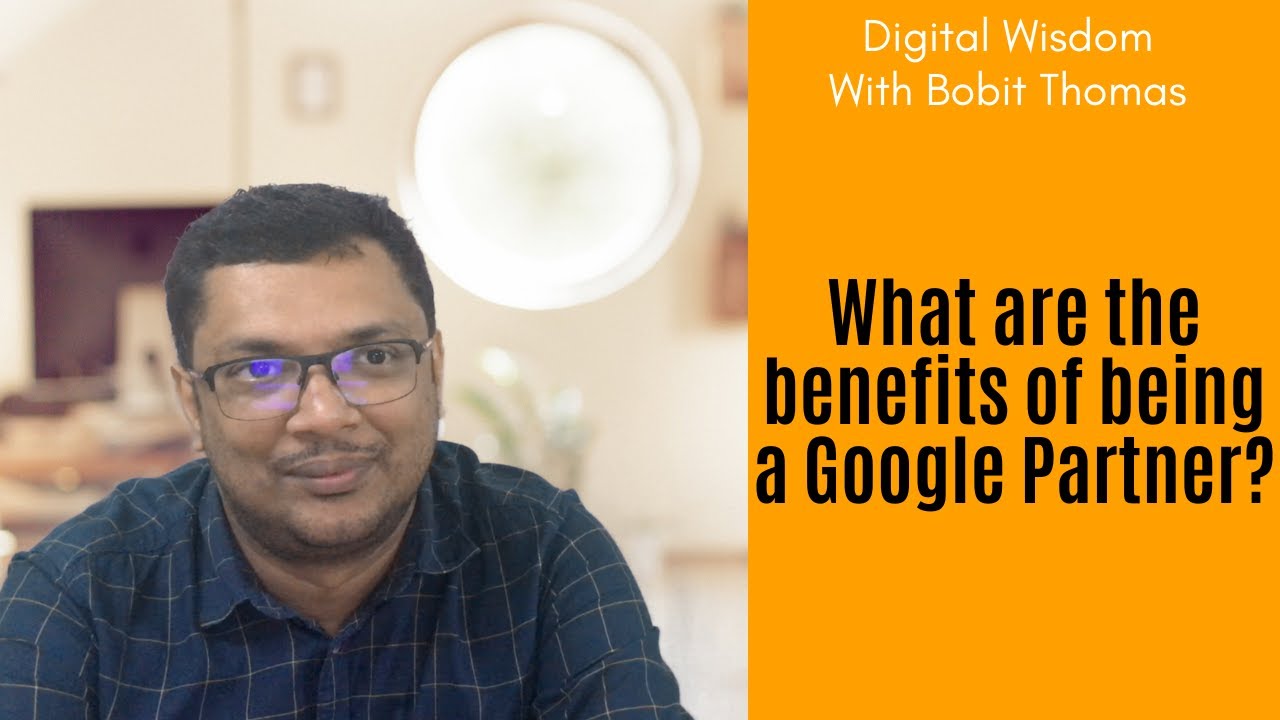 Benefits of the Google Partner program