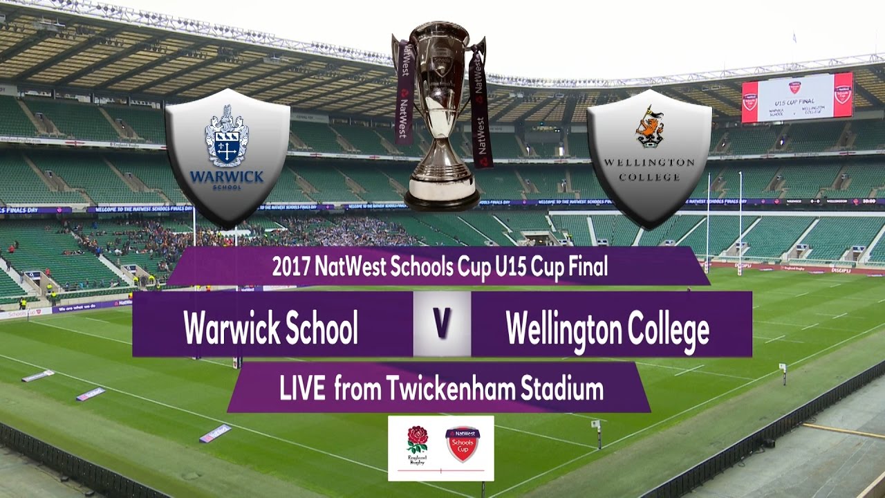 2017 Natwest Schools Cup U15 Cup Final   Warwick School v Wellington College