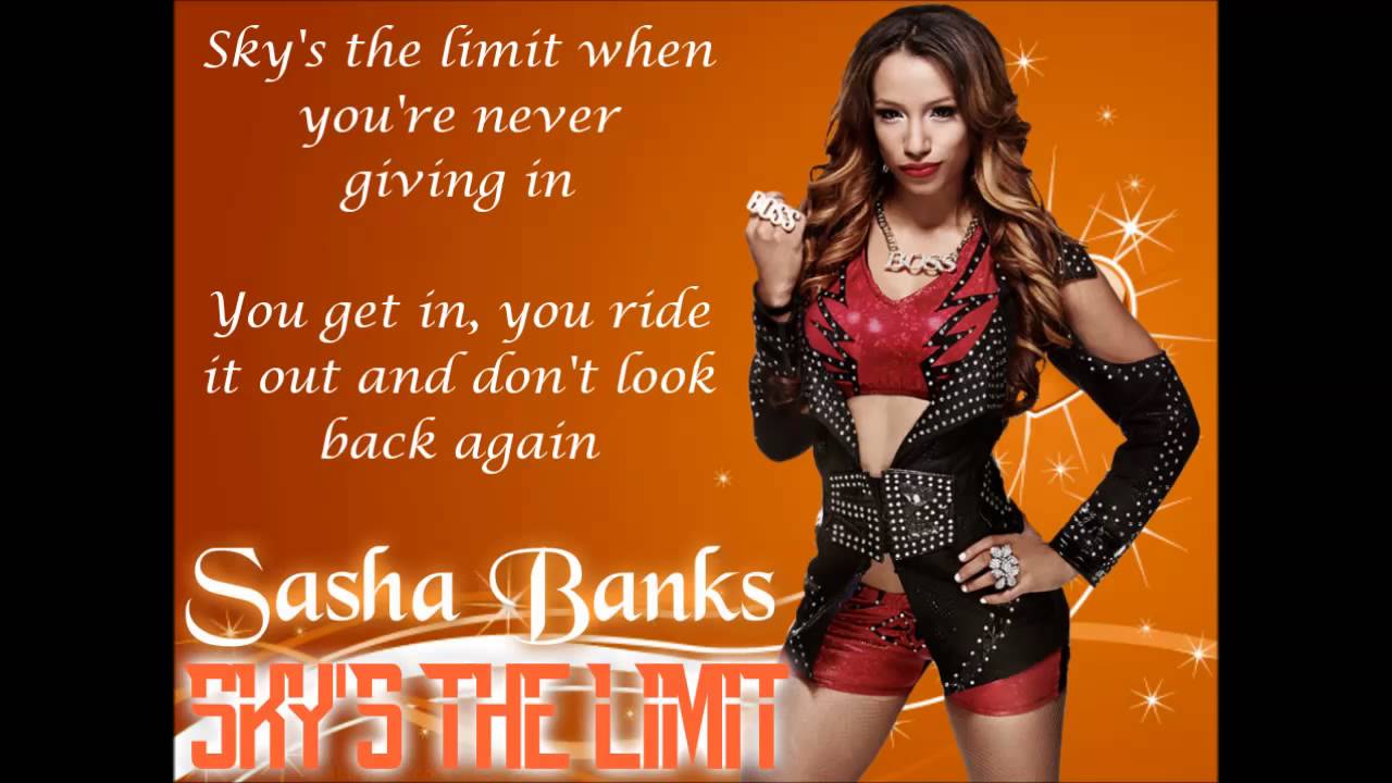 Sasha Banks WWE Theme - Sky's The Limit (lyrics)