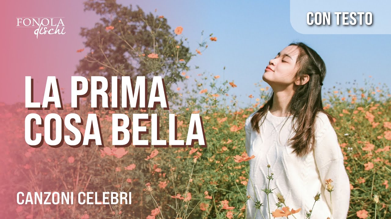 LA PRIMA COSA BELLA - Canzoni celebri (Video con Testo)