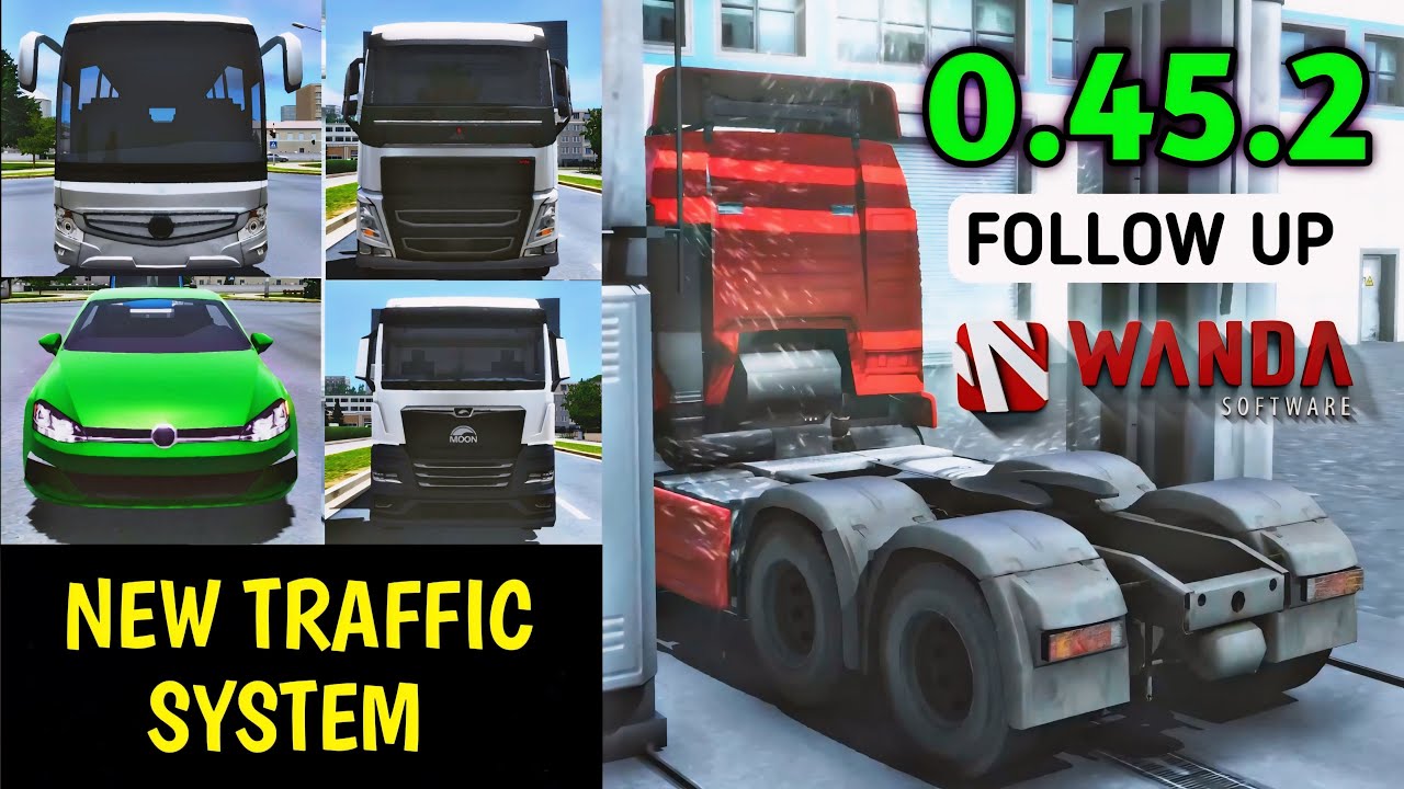 🚚0.45.2 Update New Traffic System, Features Upcoming Truckers of Europe 3 by Wanda Software🏕