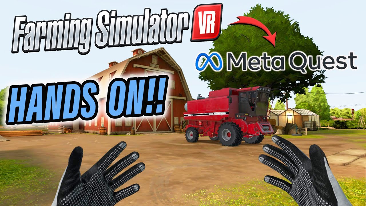 FIRST IMPRESSIONS & GAMEPLAY!! FARMING SIMULATOR VR on META QUEST