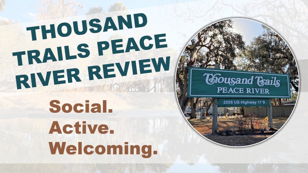 Thousand Trails Peace River Campground | Honest, Busy Season Review