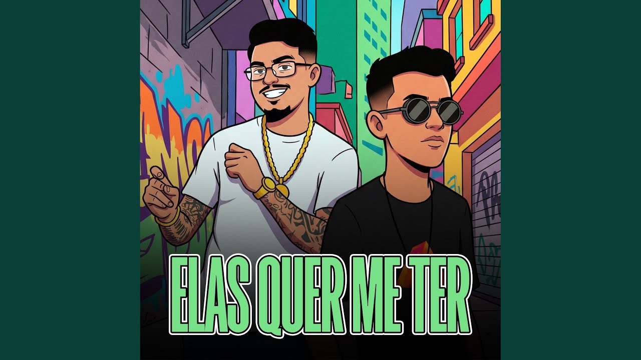 ELAS QUER ME TER