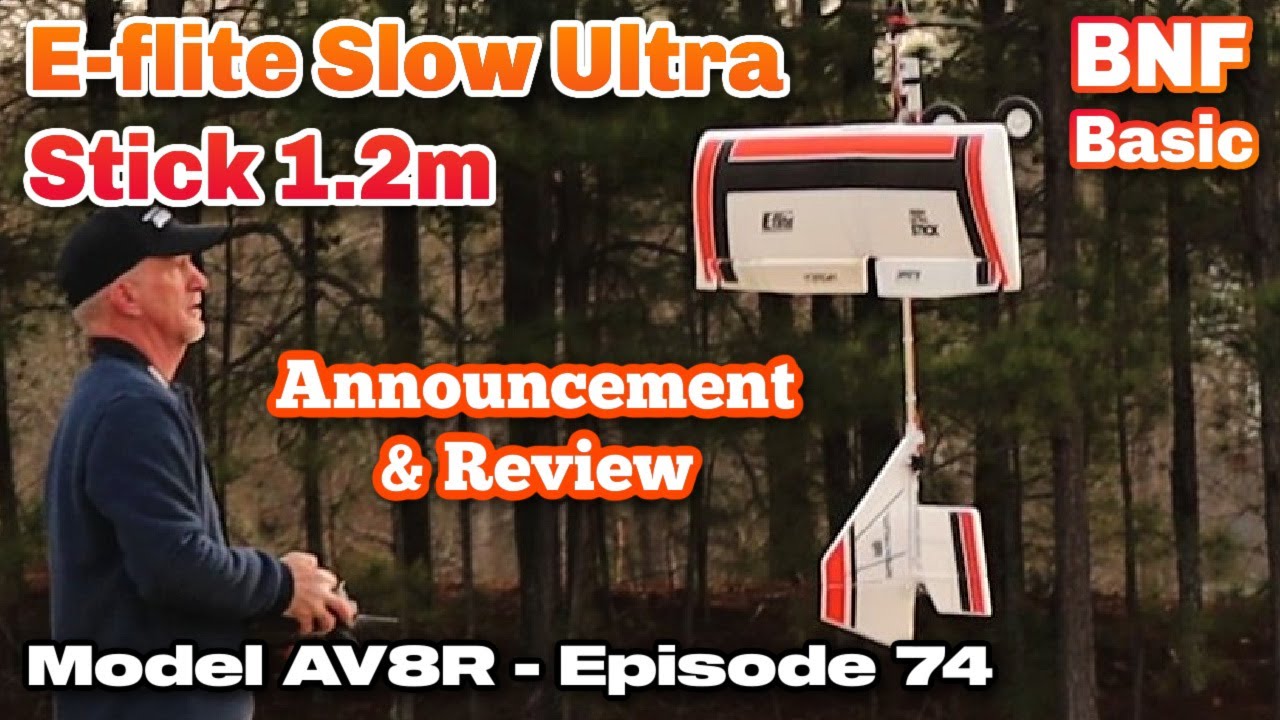 E-Flite Slow Ultra Stick 1.2m BNF Basic with AS3X and SAFE Select - Model AV8R Announcement/Review