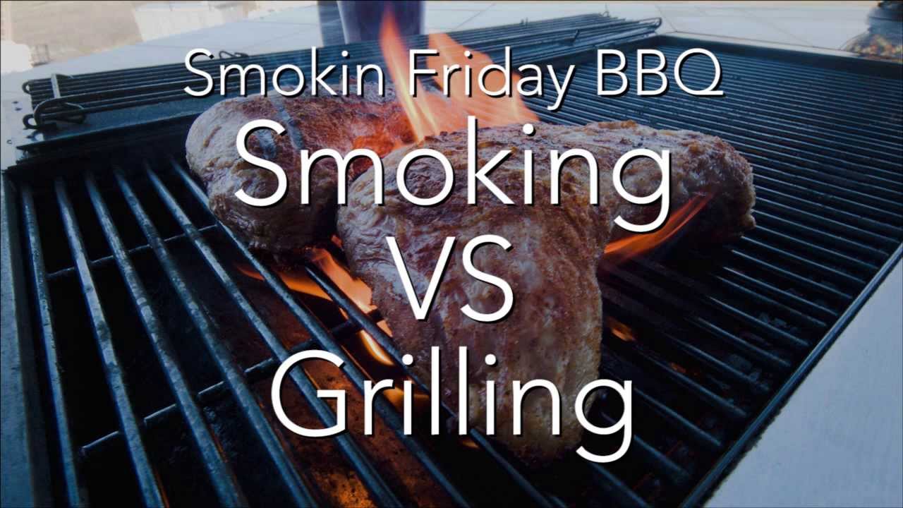 Smoking VS Grilling - Smokin Friday BBQ