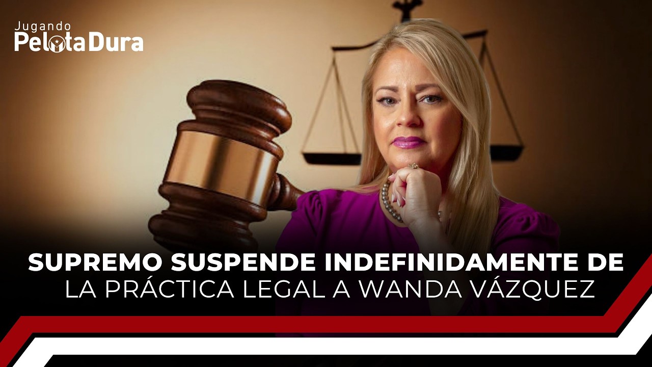 Supremo suspende indefinidamente de la práctica legal a Wanda Vázquez
