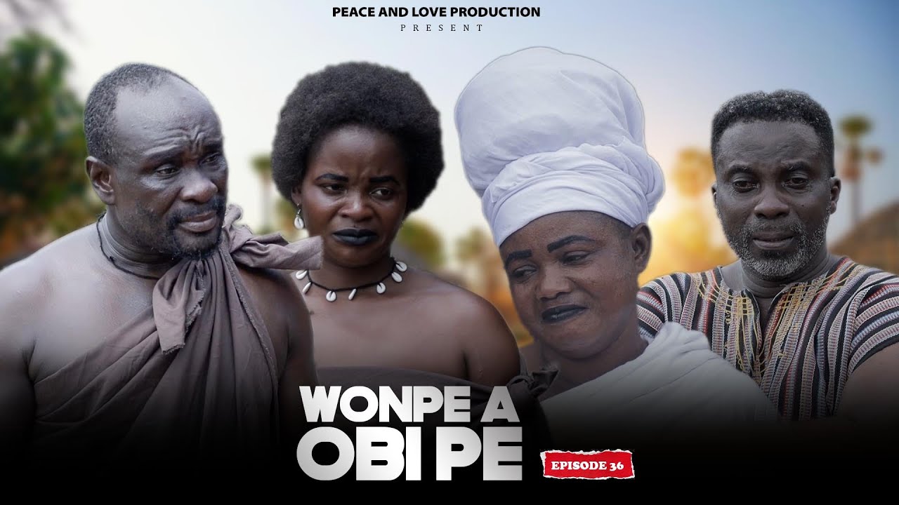 WOMPE OBI PE EPISODE 36 LATEST SERIES