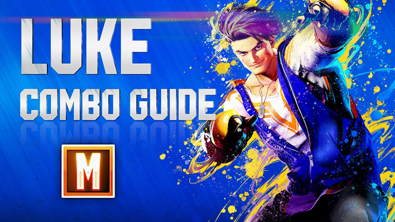 LUKE Combo Guide (Modern Controls) &ndash; Street Fighter 6