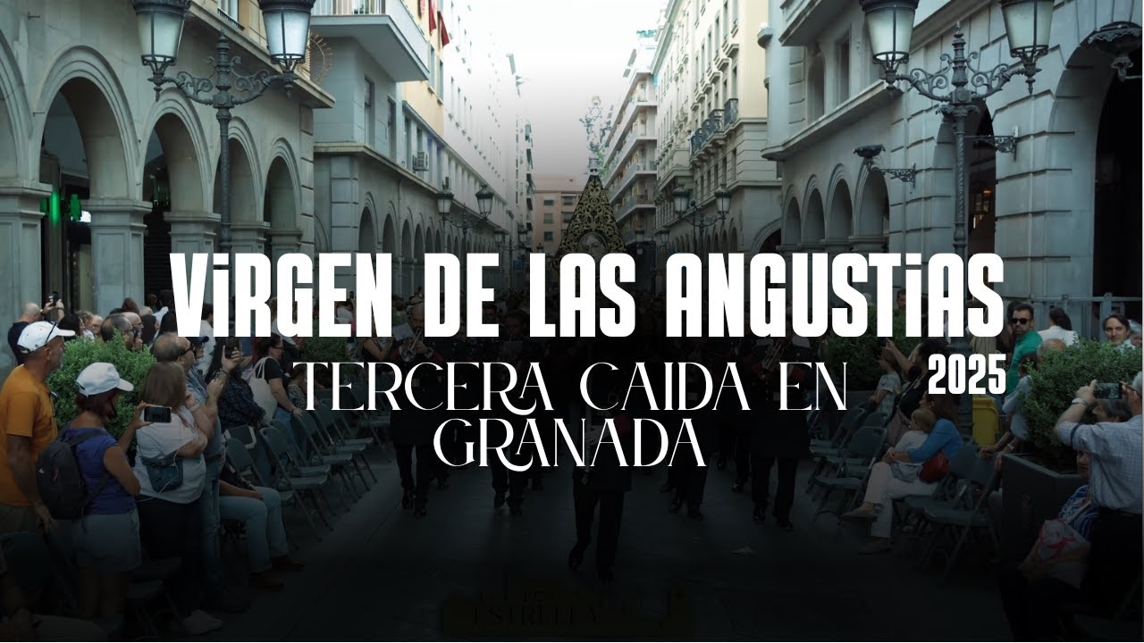 VIRGEN DE LAS ANGUSTIAS 2025 || TERCERA CAIDA EN GRANADA || 4K