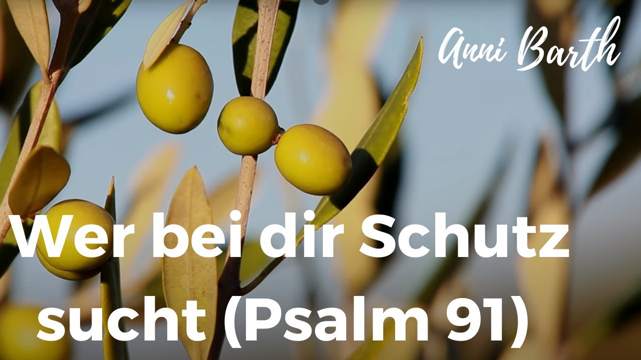 Anni Barth - Wer bei dir Schutz sucht (Psalm 91)