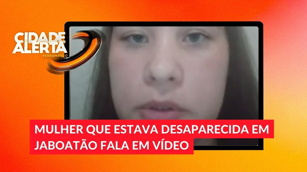 Manicure que estava desaparecida em Jaboatão fala em vídeo
