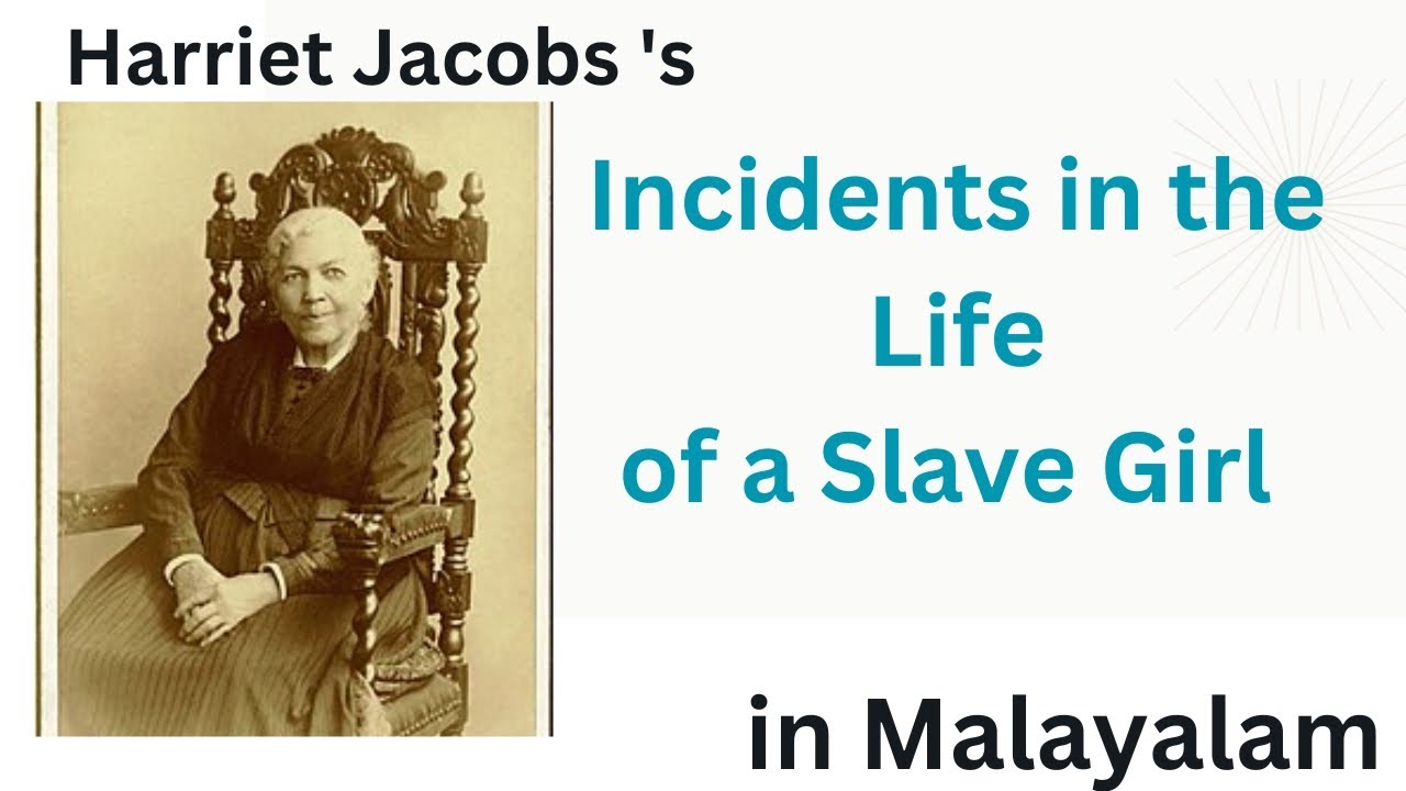 Incidents in the Life of a Slave Girl Summary in Malayalam| Harriet Jacobs