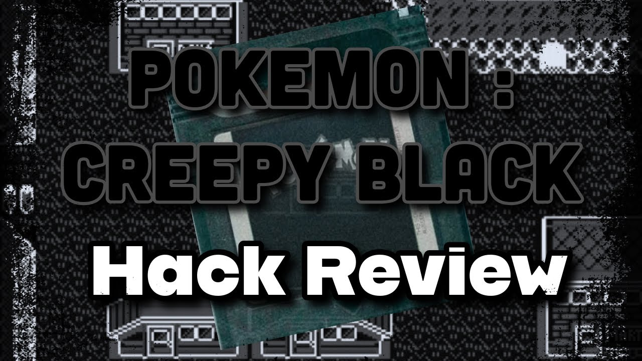 Pokemon : Creepy Black (Hack) - Review | Loquendo By My Name Is Doomguy
