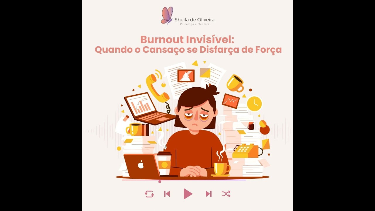 Burnout Invisível:  Quando o Cansaço se Disfarça de Força