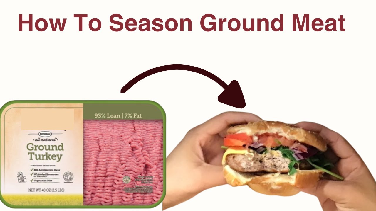 HOW TO SEASON GROUND MEAT (TURKEY, CHICKEN, BEEF, ETC.)