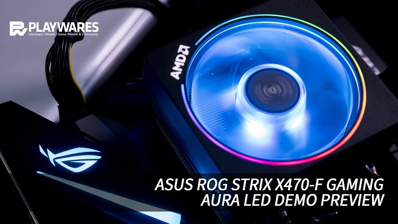 ASUS ROG STRIX X470-F GAMING: AURA LED Demo Preview