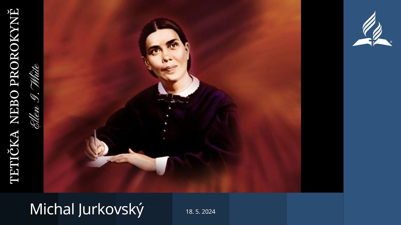 Michal Jurkovsk&yacute; 18.05. 2024   EGW - tetička nebo prorokyně ?