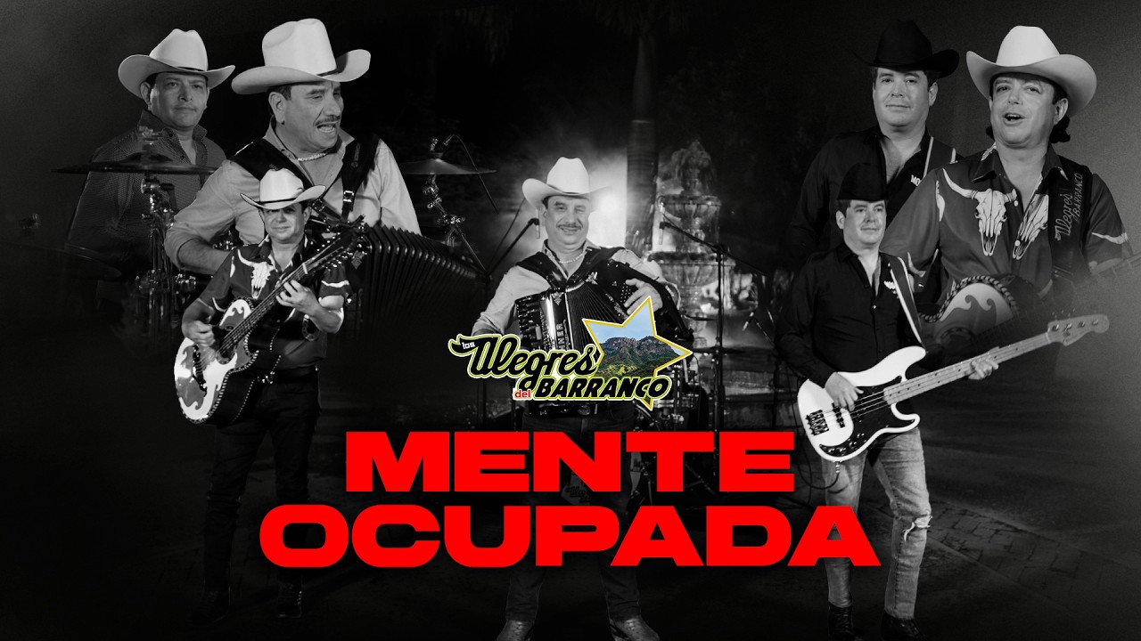 Mente Ocupada  - Los Alegres Del Barranco (Video Oficial)