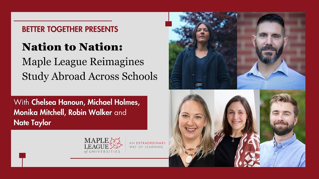 Nation to Nation: Maple League Reimagines Study Abroad Across Schools