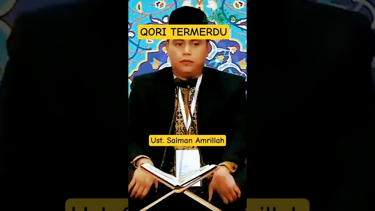 BEST RECITATION QORI TERMERDU UST. SALMAN AMRILLAH JUARA MTQ IRAN 2019