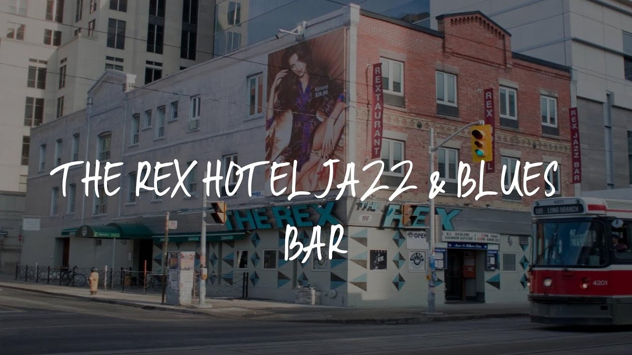 The Rex Hotel Jazz & Blues Bar Review - Toronto , Canada