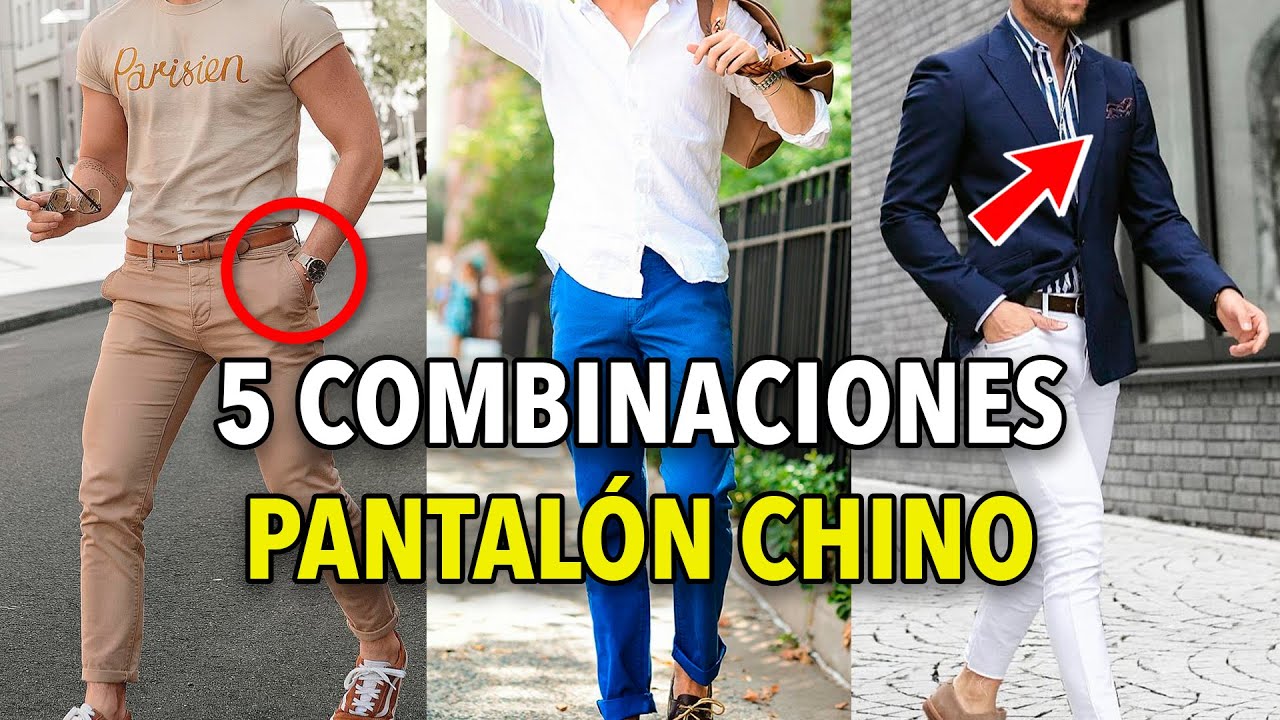 5 COMBINACIONES para pantalones CHINOS — ¡DEJA atrás los JEANS!
