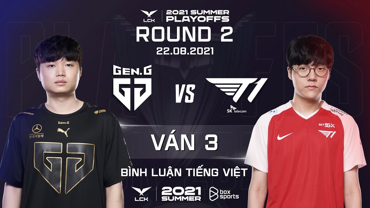 [22.08.2021] GEN vs T1 - Ván 3 | BL Tiếng Việt | Playoffs Vòng 2 Ngày 2 | LCK Mùa Hè 2021