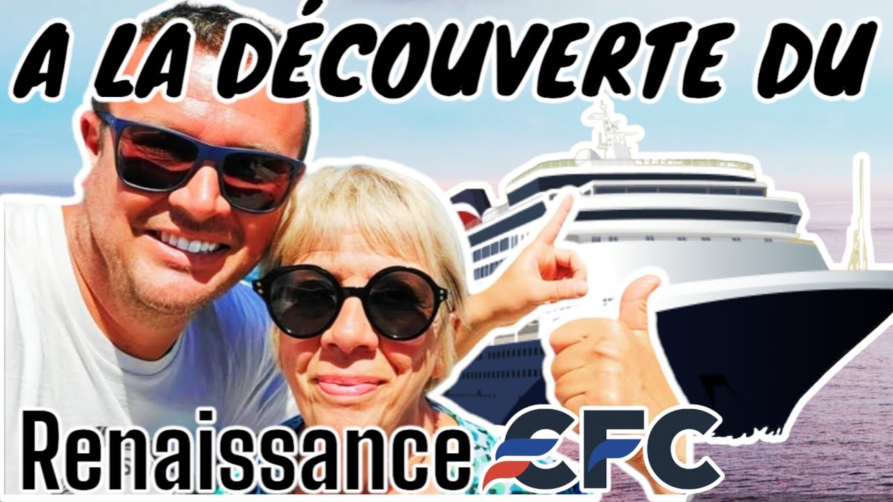 A LA DÉCOUVERTE DU RENAISSANCE DE CFC - Vlog croisière