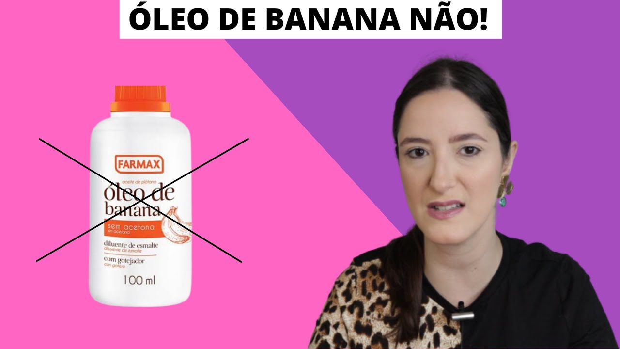 OLEO DE BANANA: usar ou não usar?