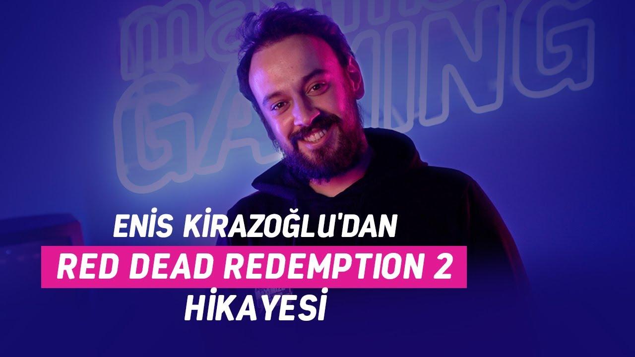 Enis Kirazoğlu'dan Red Dead Redemption 2 Hikayesi | Maximum Gaming