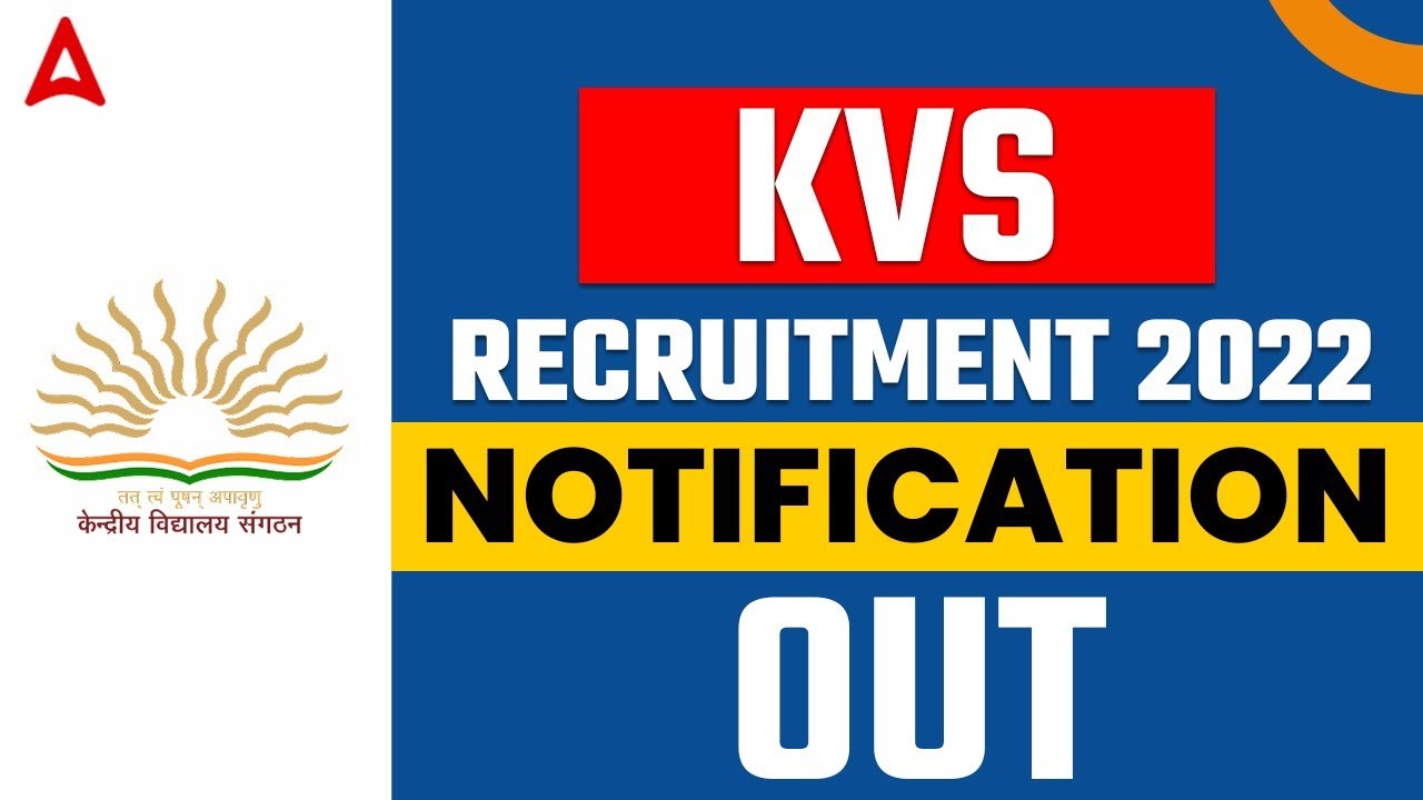 KVS Recruitment 2022 | KVS Vacancy 2022 Notification Full Detailed Information