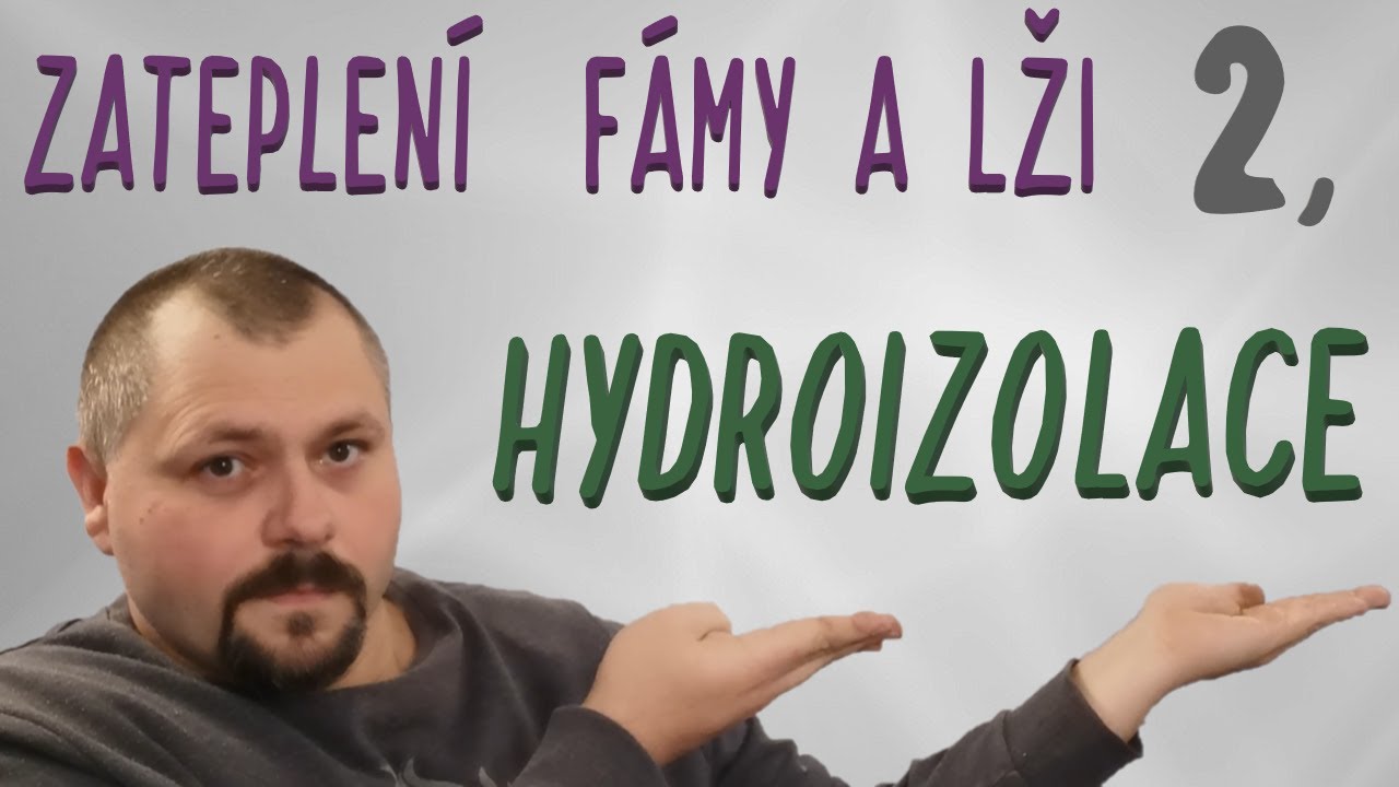 Zateplení fámy a lži 2,  Hydroizolace
