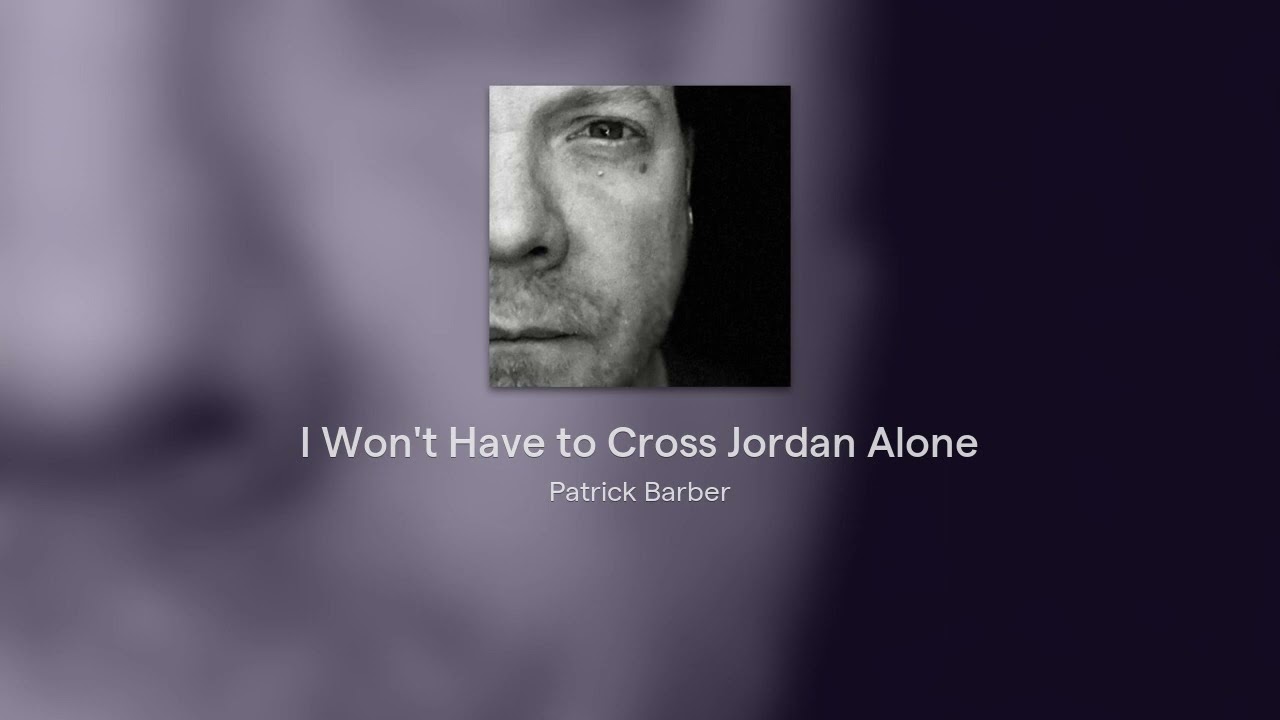 I Won't Have to Cross Jordan Alone -- acappella cover by 