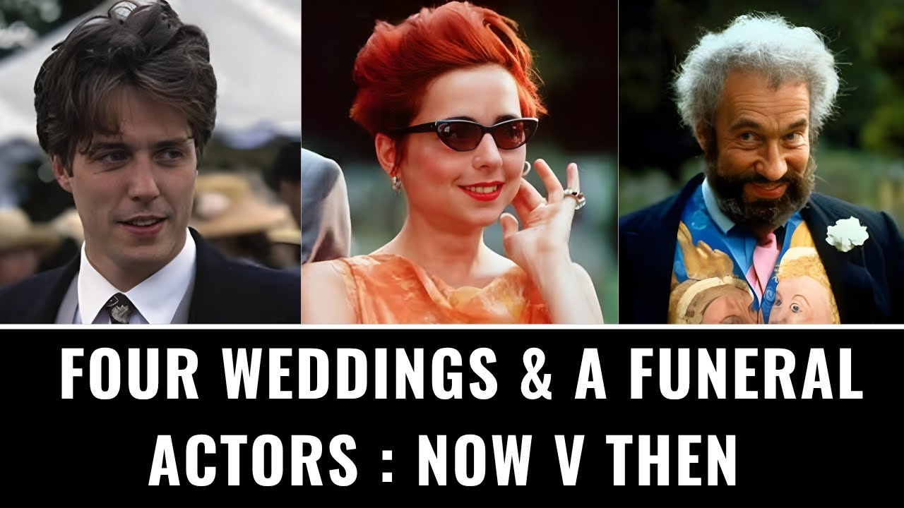 Four Weddings & A Funeral Actors: Now V Then
